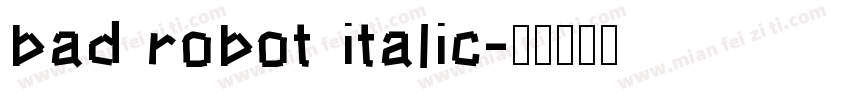 bad robot italic字体转换